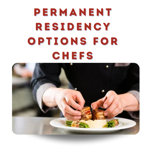 Permanent Residency Options for Chefs