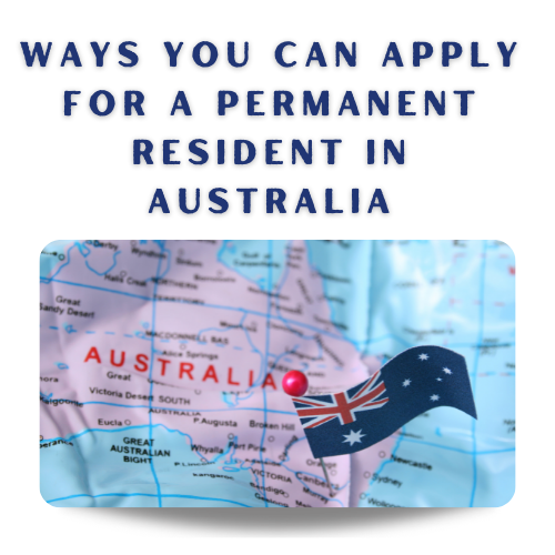 Ways you can apply for a Permanent Resident in Australia